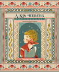 Antoine de Saint-Exupéry - A kis herceg - Illusztrálta Claudia Bordin