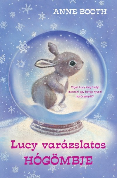 Anne Booth - Lucy varázslatos hógömbje