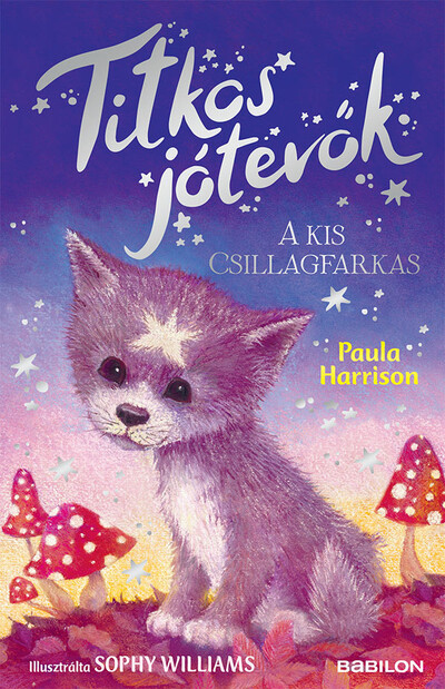 Paula Harrison - A kis csillagfarkas - Titkos jótevők