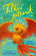 Paula Harrison - A kis tűzmadár - Titkos jótevők