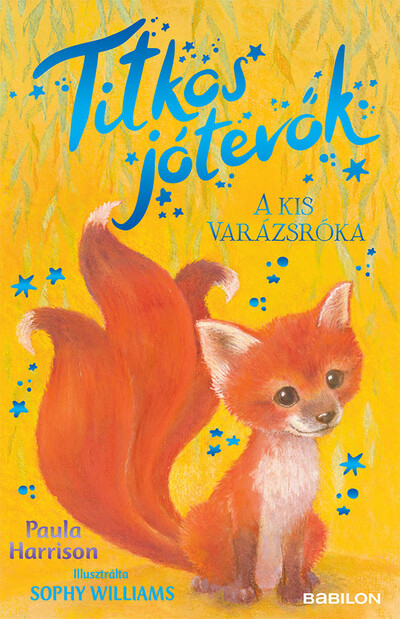 Paula Harrison - A kis varázsróka - Titkos jótevők