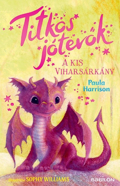 Paula Harrison - A kis viharsárkány - Titkos jótevők