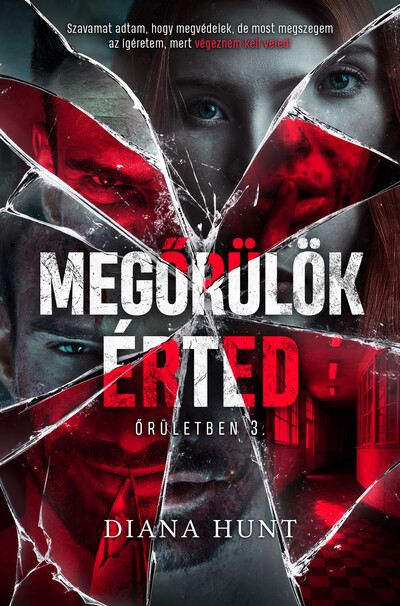 Diana Hunt - Megőrülök érted - Őrületben 3.