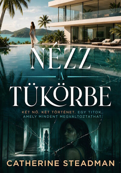 Catherine Steadman - Nézz a tükörbe