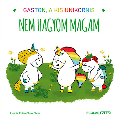 Aurélie Chien Chow Chine - Nem hagyom magam - Gaston, a kis unikornis