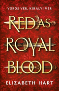 Elizabeth Hart - Red As Royal Blood - Vörös vér, királyi vér