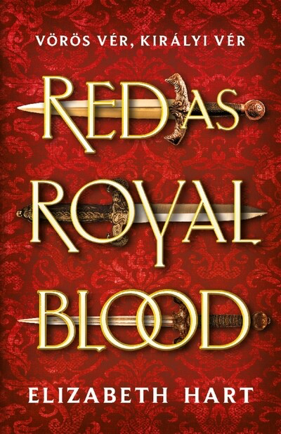 Elizabeth Hart - Red As Royal Blood - Vörös vér, királyi vér