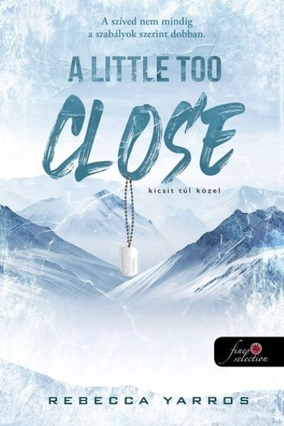 Rebecca Yarros - A Little Too Close – Kicsit túl közel - A Madigan-hegy