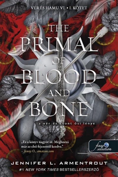 J. L. Armentrout - The Primal of Blood and Bone - A Vér és Csont Ősi Lénye I-II. kötet - Vér és hamu VI.