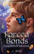 J. Bree - Forced Bonds - Kényszerített kötelékek (éldekorált)