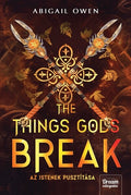 Abigail Owen - The Things Gods Break - Az istenek pusztítása (éldekorált)