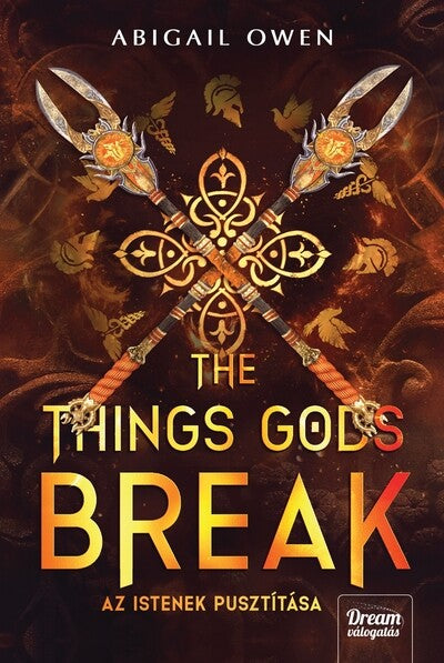 Abigail Owen - The Things Gods Break - Az istenek pusztítása (éldekorált)