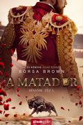Borsa Brown - A matador - Spanyol tűz I.
