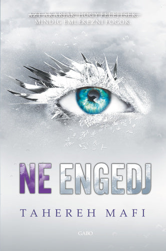 Tahereh Mafi - Ne engedj 5.