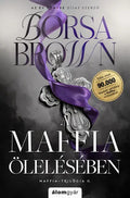 Borsa Brown - A maffia ölelésében - Maffia-trilógia II. (javított, éldekorált újrakiadás)