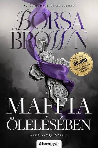 Borsa Brown - A maffia ölelésében - Maffia-trilógia II. (javított, éldekorált újrakiadás)