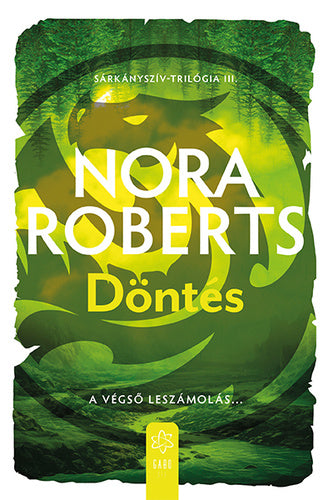 Nora Roberts - Döntés - Sárkányszív trilógia 3.