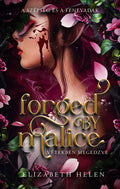 Elizabeth Helen - Forged by Malice - Vétekben megedzve - A szépség és a fenevadak (éldekorált)