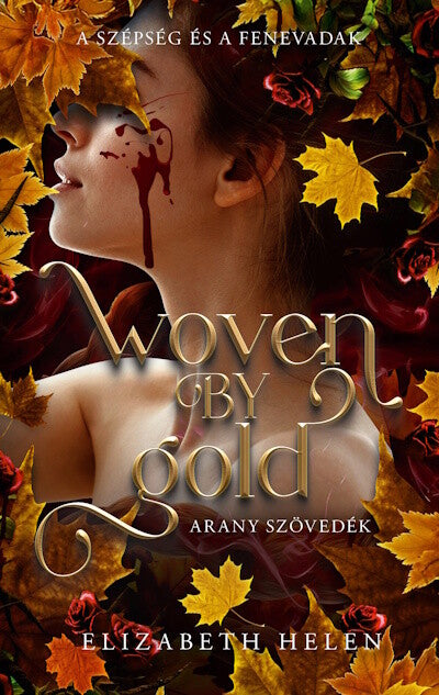 Elizabeth Helen - Woven by Gold - Arany szövedék - A szépség és a fenevadak (éldekorált)
