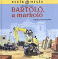 Mechler Anna - Bartoló, a markoló - Kerék mesék