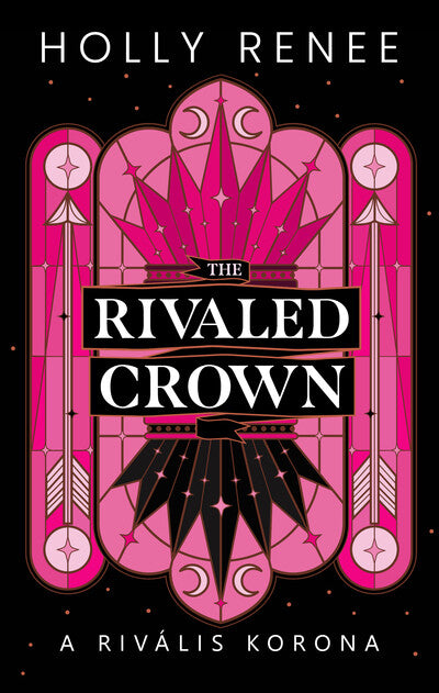 Holly Renee - The Rivaled Crown - A rivális korona (éldekorált)
