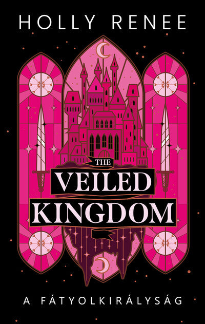 Holly Renee - The Veiled Kingdom - A Fátyolkirályság (éldekorált)