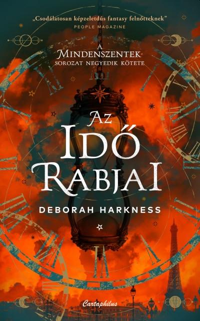 Deborah Harkness -Az idő rabjai - A mindenszentek sorozat 4. (éldekorált)