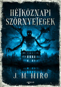 J. M. Miro - Hétköznapi szörnyetegek