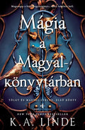 K. A. Linde - Mágia a Magyalkönyvtárban - Tölgy és magyal-ciklus 1. (éldekorált)