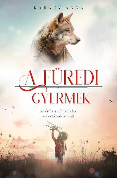 Karády Anna - A füredi gyermek - A füredi lány-sorozat 3.