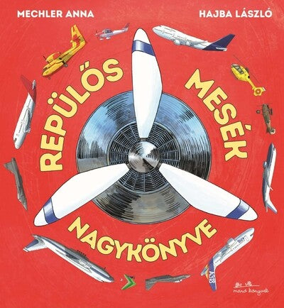 Mechler Anna - Repülős mesék nagykönyve