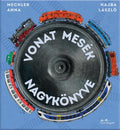 Mechler Anna - Vonat mesék nagykönyve