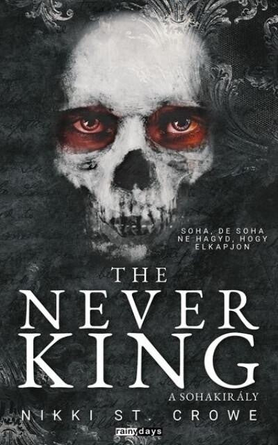 Nikki St. Crowe - The Never King - A Sohakirály - Elveszett Gonosz Fiúk 1.