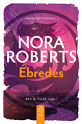 Nora Roberts -Ébredés - Sárkányszív trilógia 1.