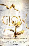 Raaven Kennedy - Glow - Az aranyozott fogoly sorozat 4. (éldekorált)