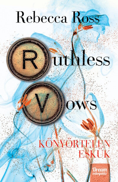 Rebecca Ross - Ruthles Vows - Könyörtelen eskük (éldekorált)