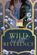 Rebecca Ross - Wild Reverence - Vad áhitat (éldekorált)