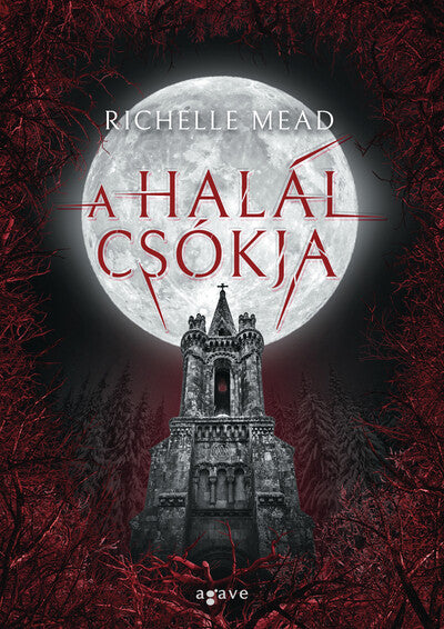 Richelle Mead - A halál csókja - Vámpírakadémia 3.