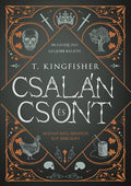 T. Kingfisher - Csalén és Csont (éldekorált)